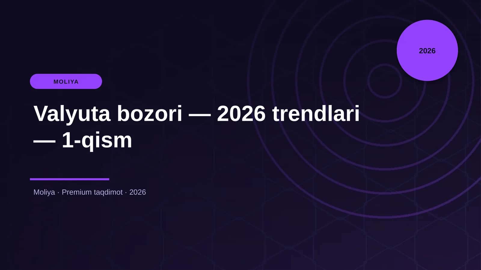 Valyuta bozori — 2026 trendlari — 1-qism