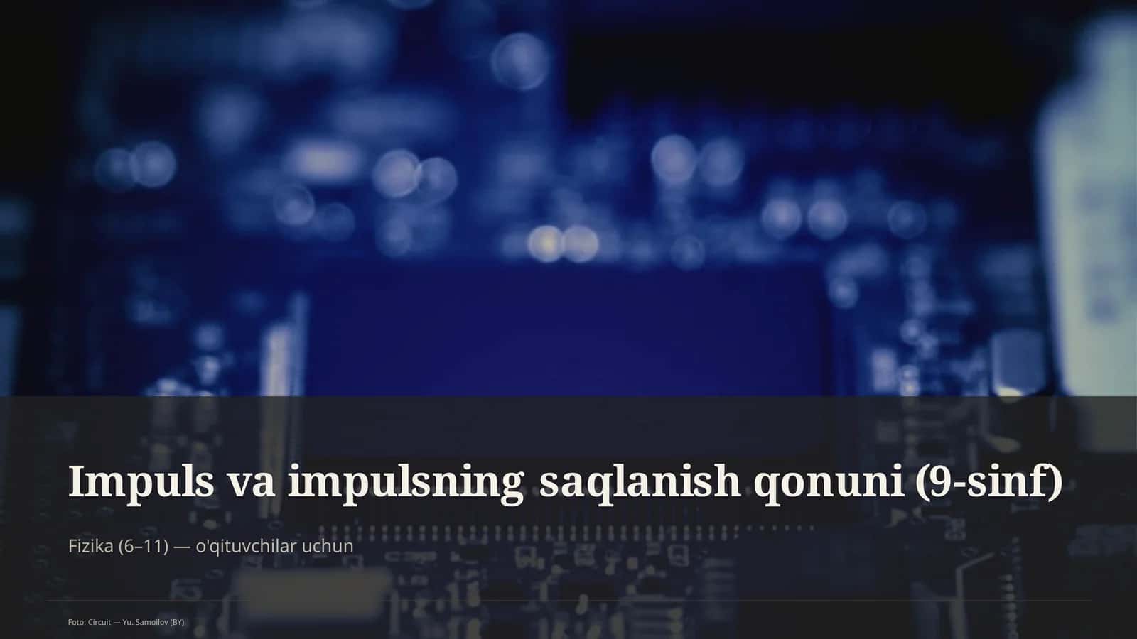 Impuls va impulsning saqlanish qonuni (9-sinf)