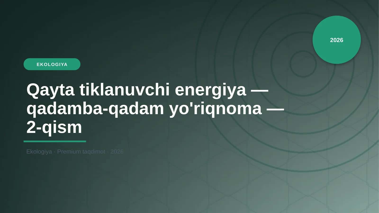 Qayta tiklanuvchi energiya — qadamba-qadam yo'riqnoma — 2-qism