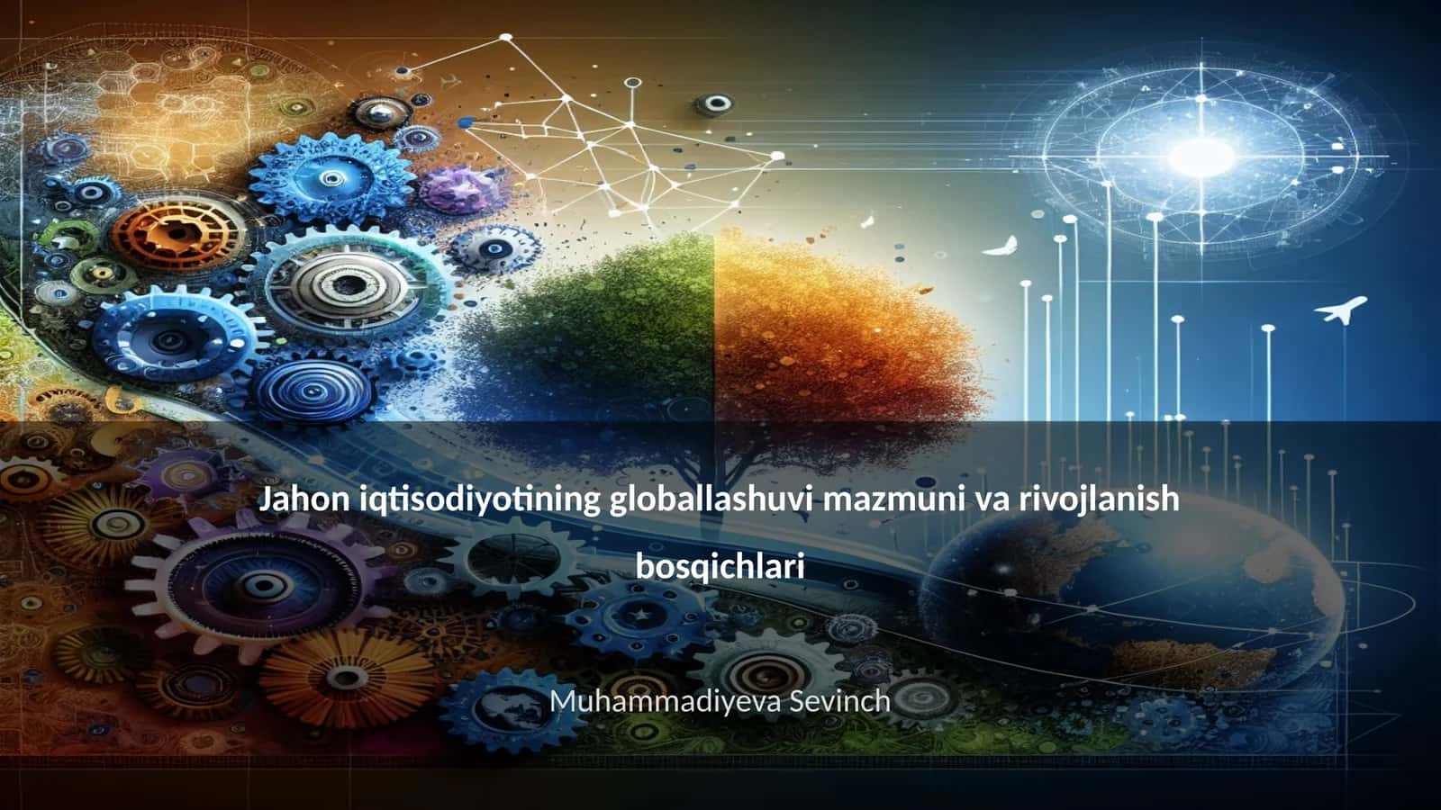 Globallashuvning Mazmuni va Rivojlanish Bosqichlari