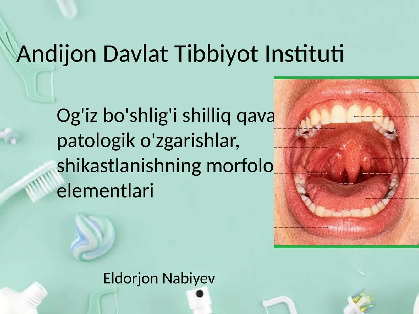 Og'iz bo'shlig'i shilliq qavatidagi patologik o'zgarishlar, shikastlanishning morfologik elementlari