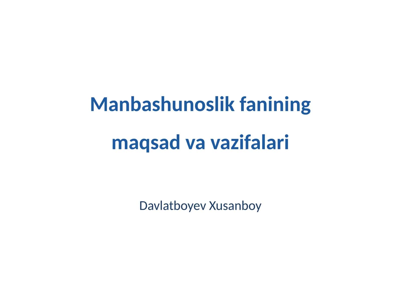 Manbashunoslik fanining maqsad va vazifalari