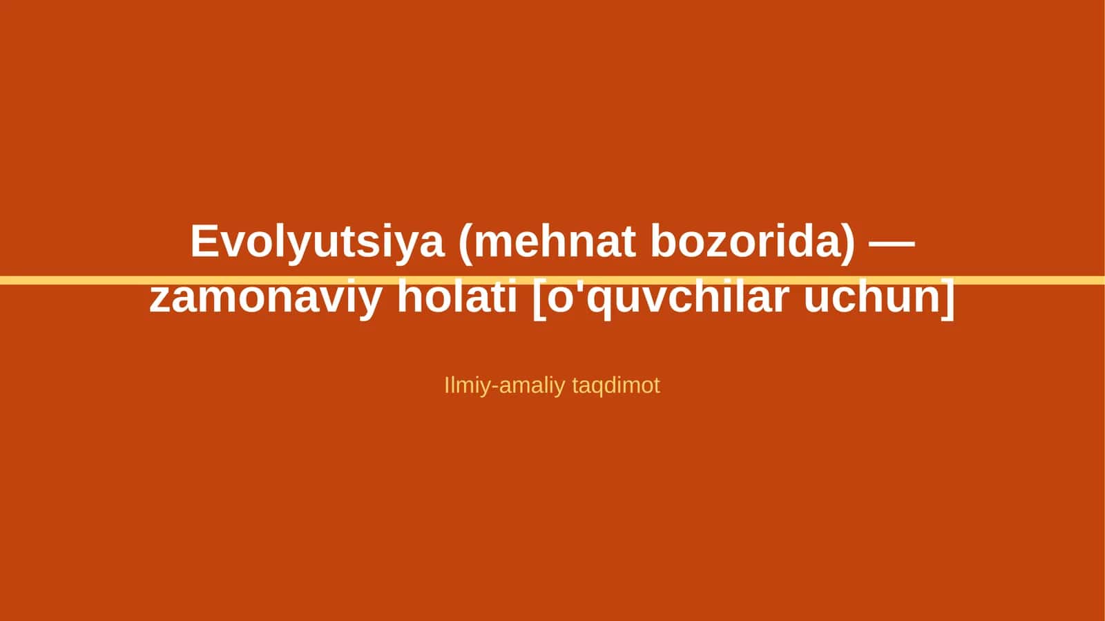 Evolyutsiya (mehnat bozorida) — zamonaviy holati [o'quvchilar uchun]