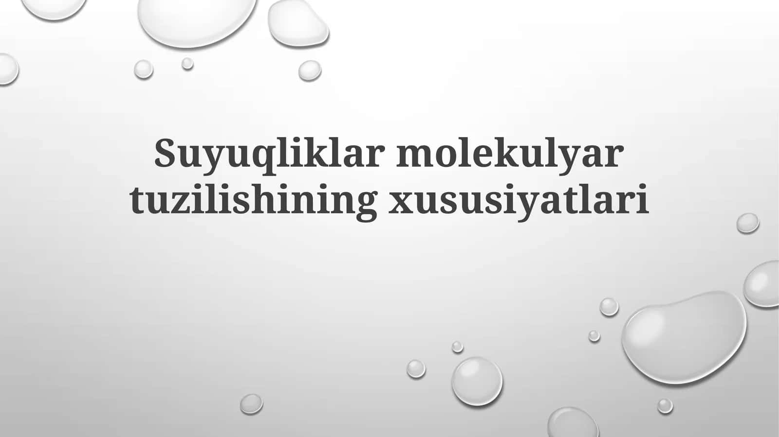 Suyuqliklar molekulyar tuzilishining xususiyatlari