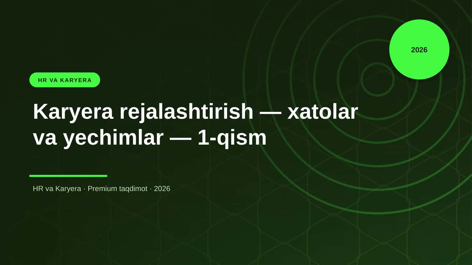 Karyera rejalashtirish — xatolar va yechimlar — 1-qism