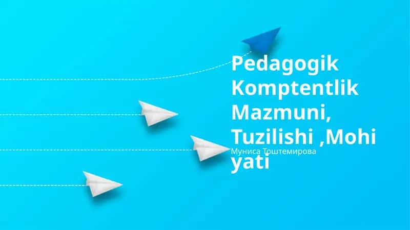 Pedagogik Kompetentlik Mazmuni, Tuzilishi,Mohiyati