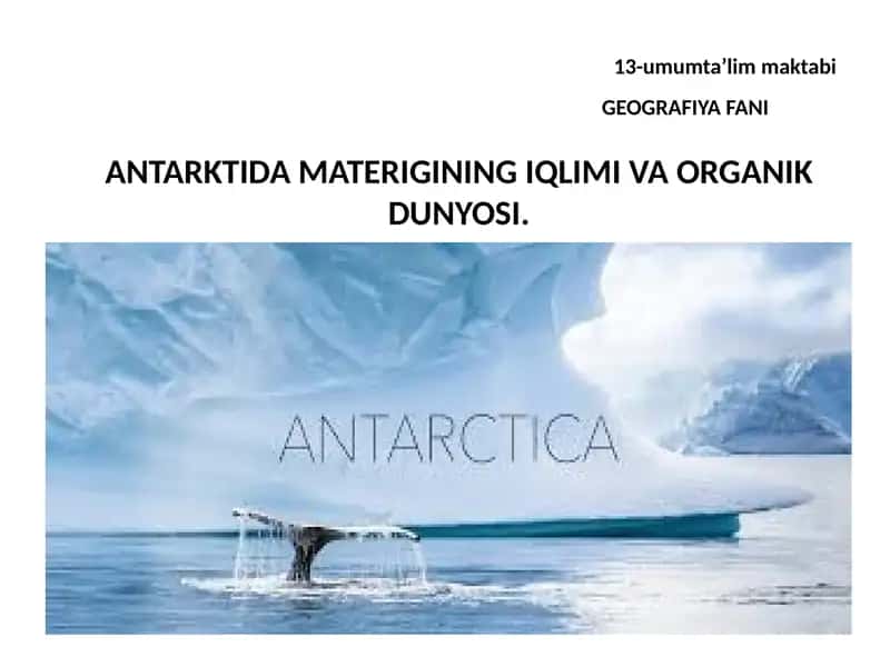 ANTARKTIDA MATERIGINING IQLIMI VA ORGANIK DUNYOSI