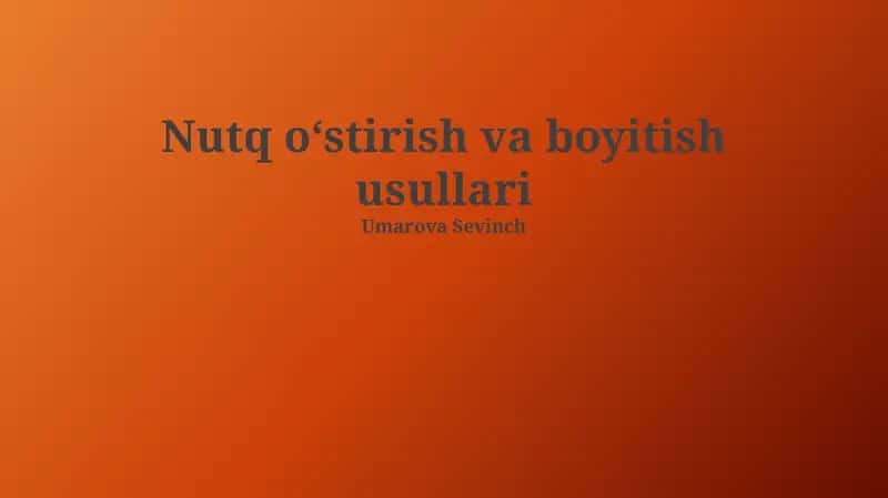 Nutq oʻstirish va boyitish usullari