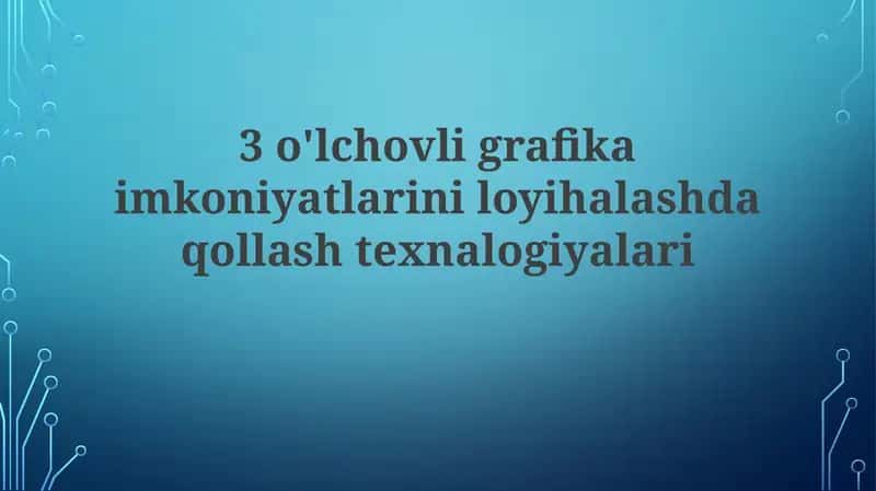 3D Grafika Imkoniyatlarini Loyihalashda Qo'llaniladigan Dasturiy Ta'minot