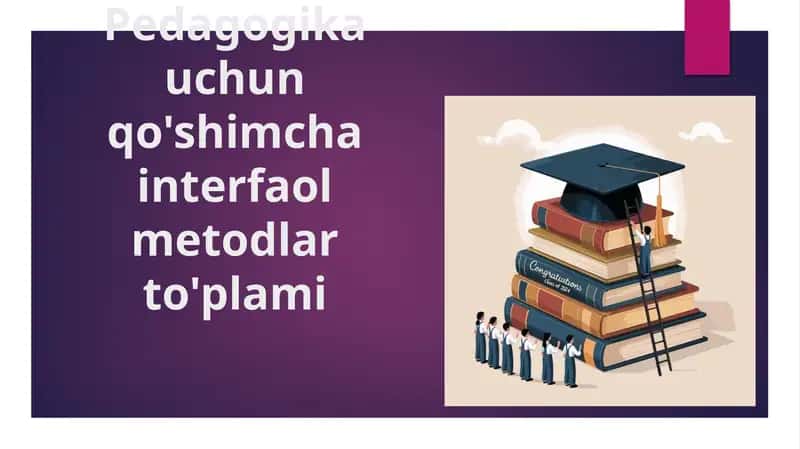 Pedagogika uchun qo'shimcha interfaol metodlar to'plami