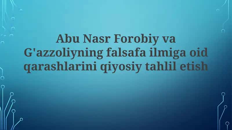 Abu Nasr Forobiy va G'azaliyning falsafa ilmiga oid qarashlari