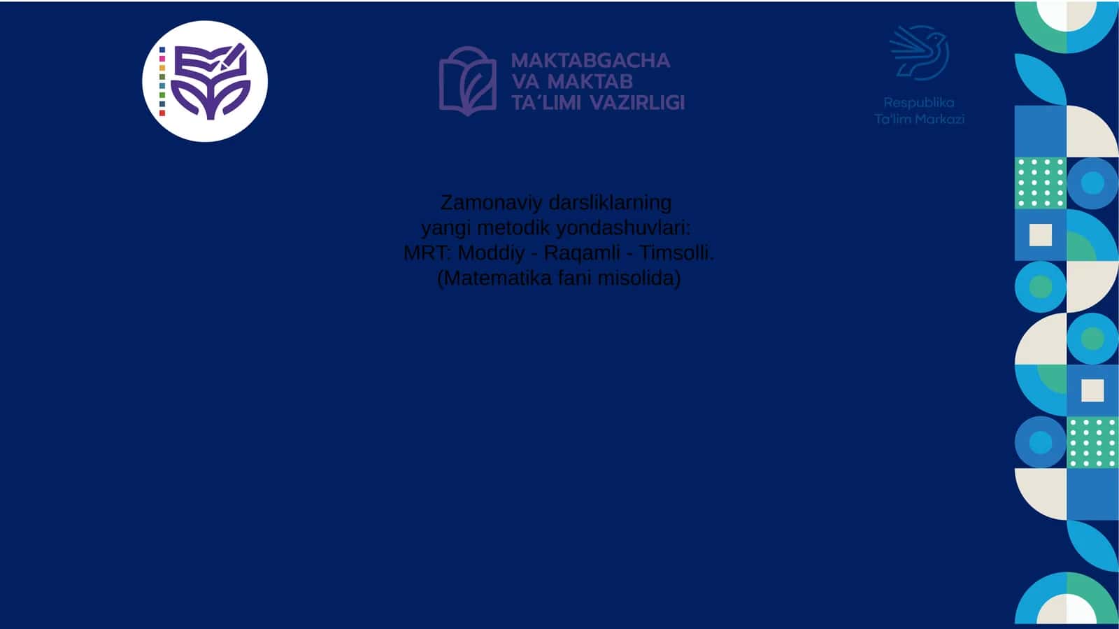 Zamonaviy darsliklarning yangi metodik yondashuvlari: MRT: Moddiy - Raqamli - Timsolli. (Matematika fani misolida)