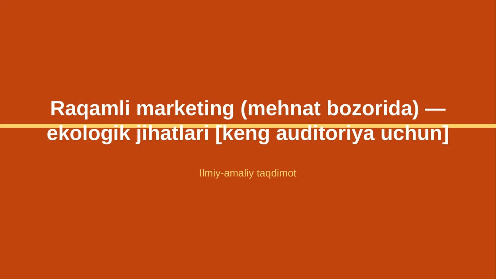 Raqamli marketing (mehnat bozorida) — ekologik jihatlari [keng auditoriya uchun]