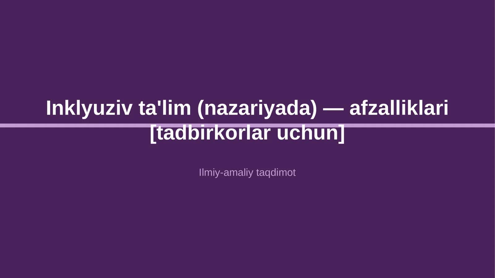 Inklyuziv ta'lim (nazariyada) — afzalliklari [tadbirkorlar uchun]