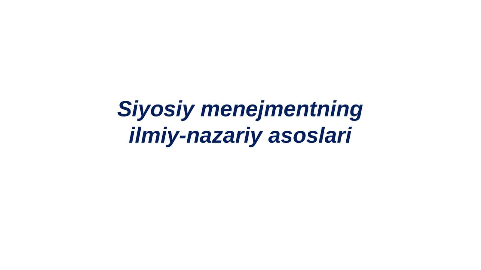 Siyosiy menejmentning ilmiy-nazariy asoslari 1