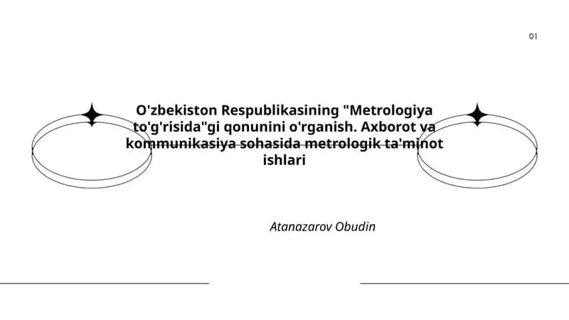 O'zbekiston Respublikasining "Metrologiya to'g'risida"gi qonunini o'rganish. Axborot va kommunikasiya sohasida metrologik ta'minot ishlari