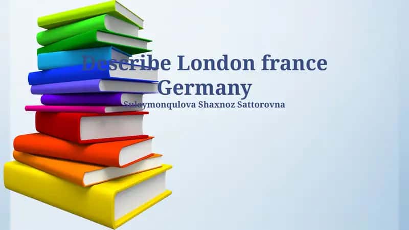 France, London, Germany