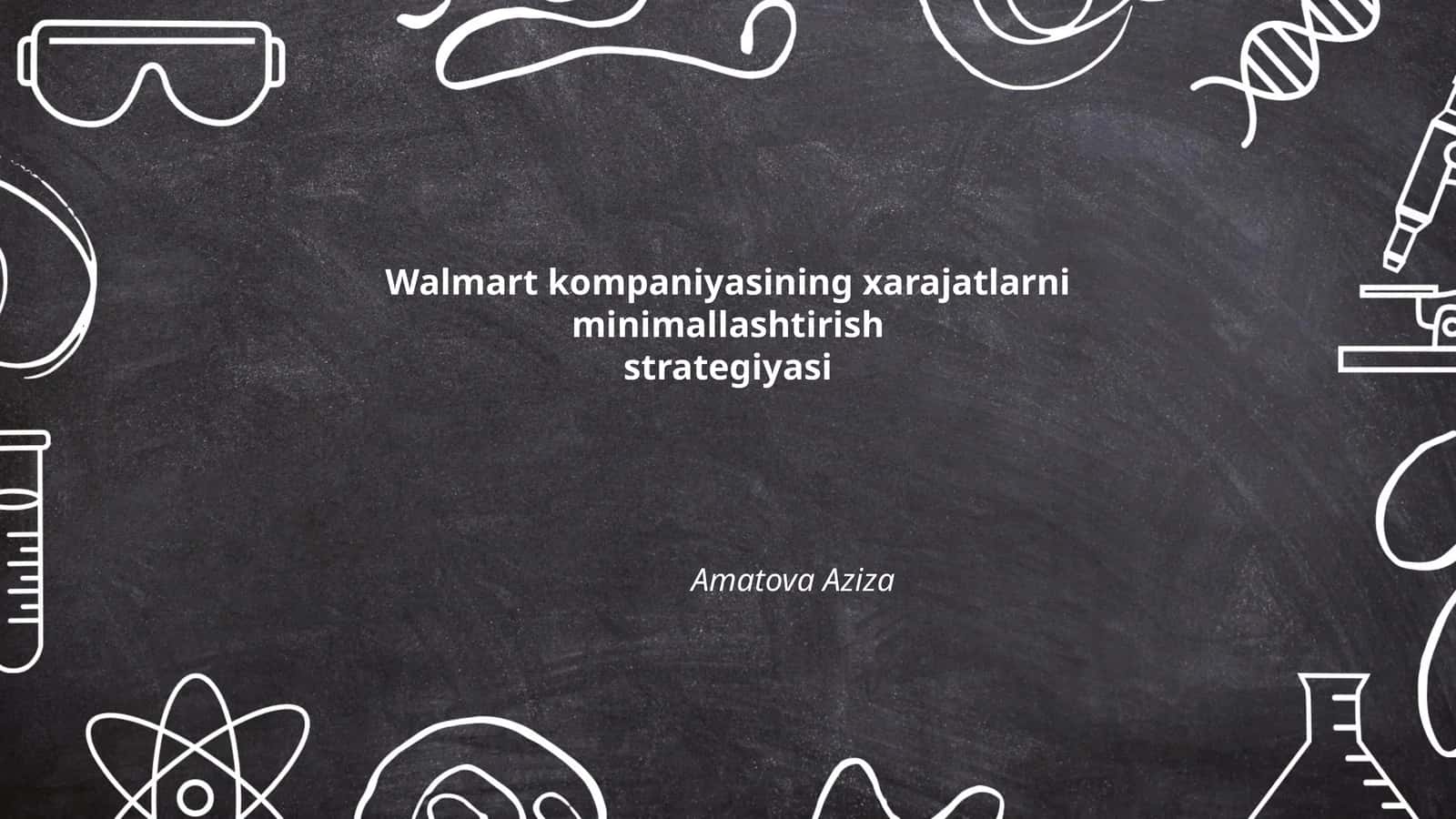 Walmart kompaniyasining xarajatlarni minimallashtirish strategiyasi