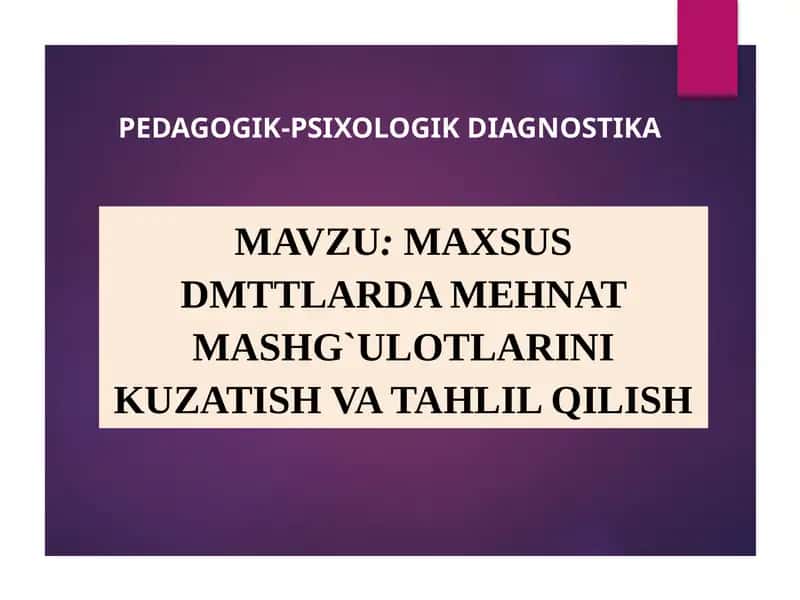 Maxsus DMTTlarda mehnat mashg`ulotlarini kuzatish va tahlil qilish