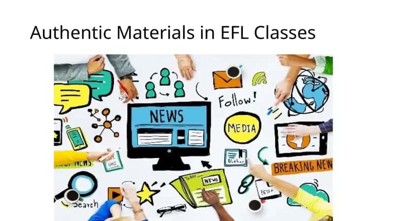 Authentic Materials in EFL Classes