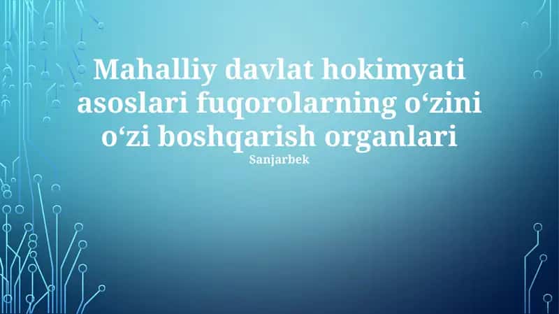 Mahalliy davlat hokimyati asoslari fuqorolarning oʻzini oʻzi boshqarish organlari