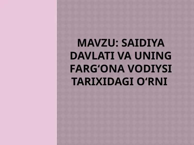 Saidiya davlati va uning Farg‘ona vodiysi tarixidagi o‘rni