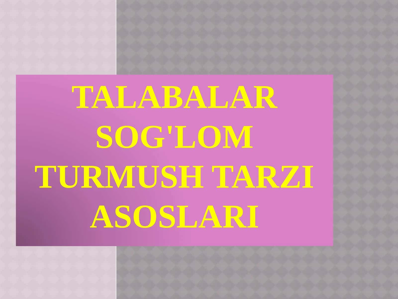 Talabalar sog'lom turmush tarzi asoslari
