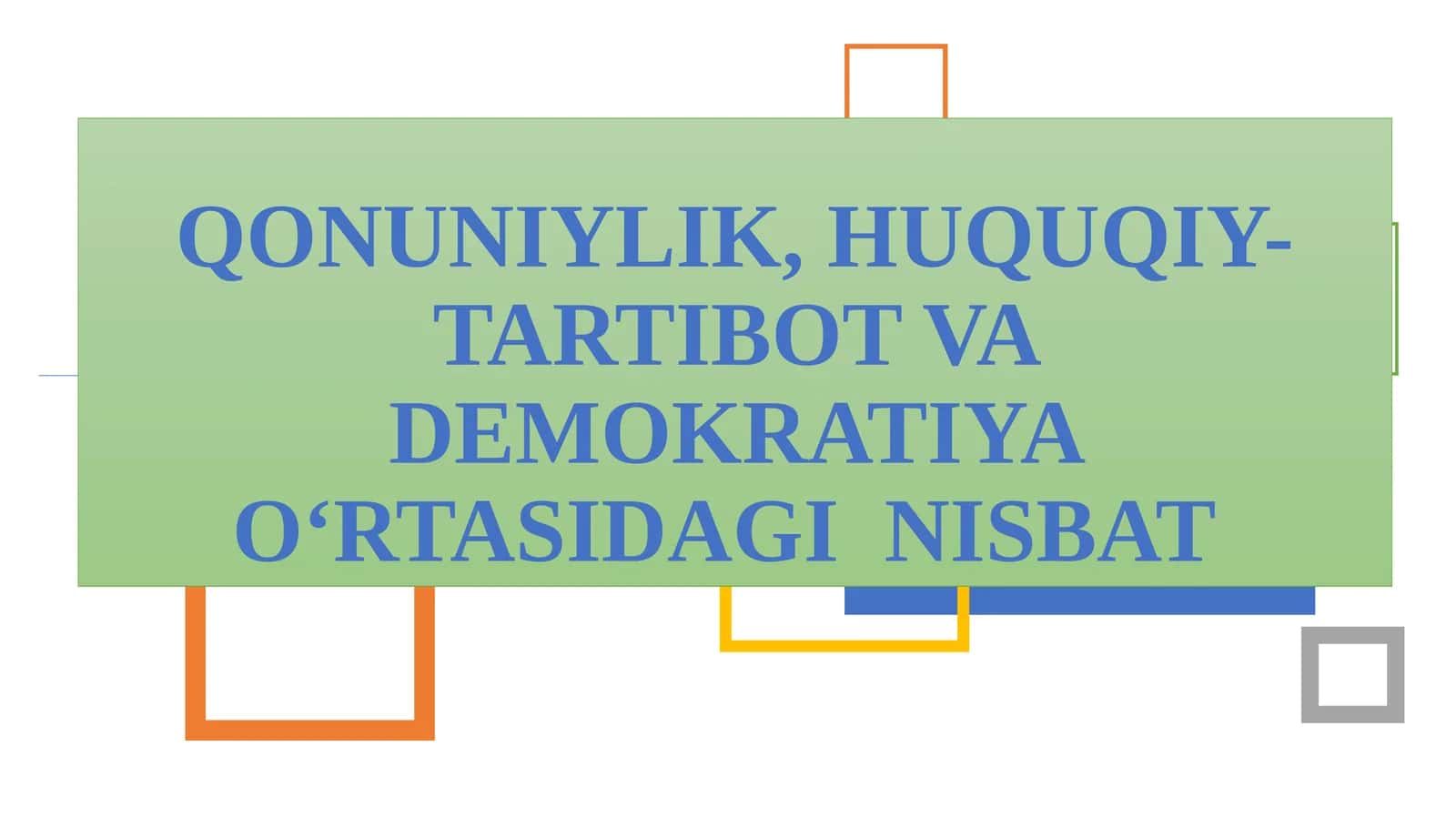 QONUNIYLIK, HUQUQIY-TARTIBOT VA DEMOKRATIYA O‘RTASIDAGI NISBAT