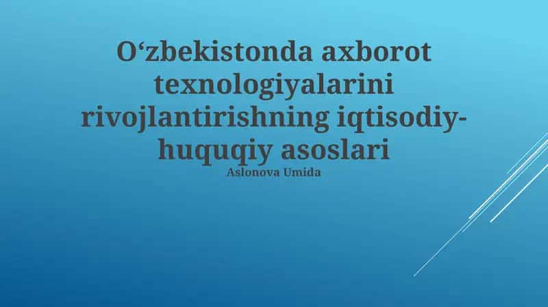 O'zbekistonda axborot texnologiyalarini rivojlantirishning iqtisodiy-huquqiy asoslari