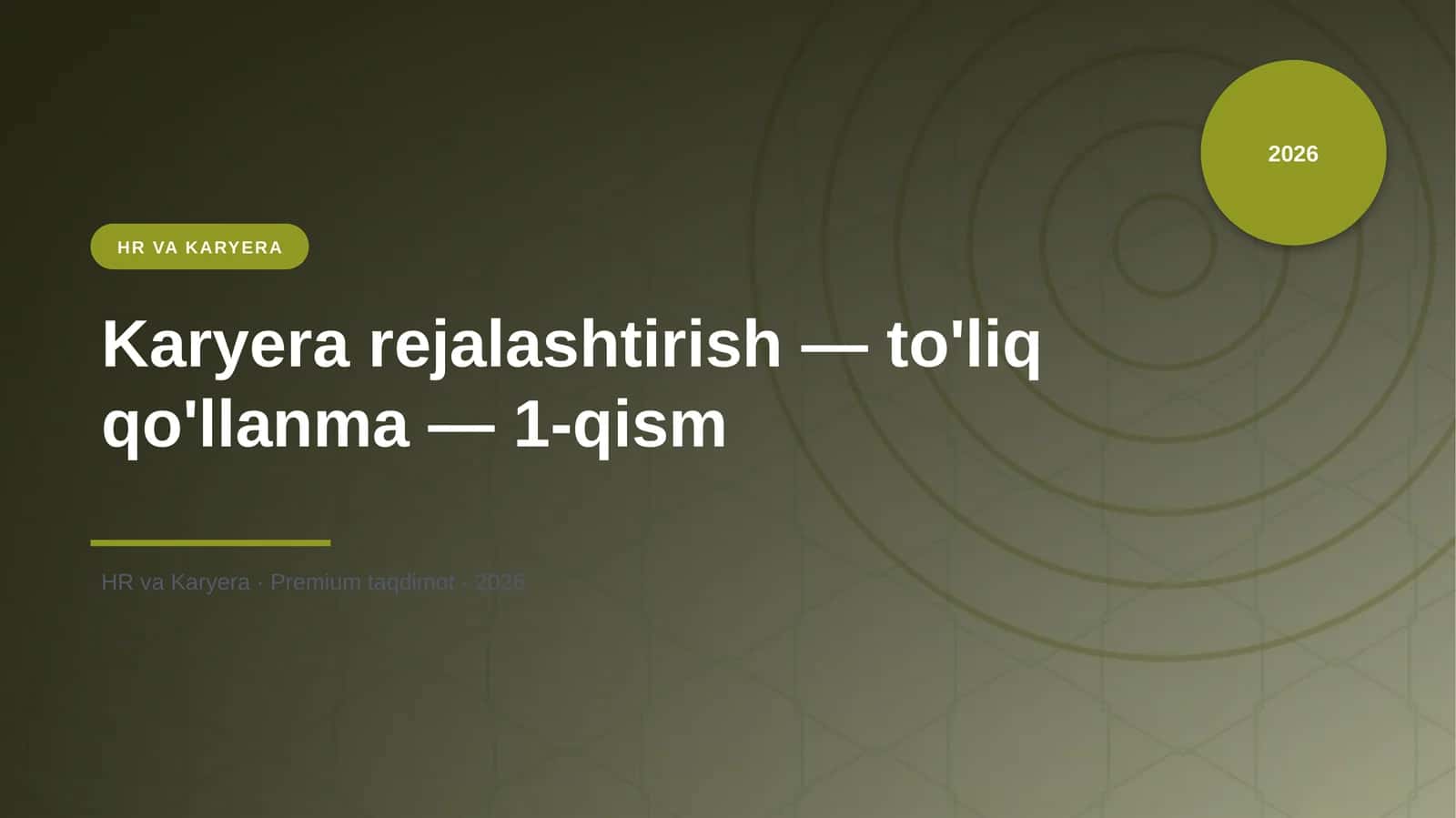 Karyera rejalashtirish — to'liq qo'llanma — 1-qism
