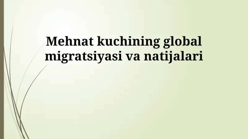 Global mehnat migratsiyasi: umumiy koʻrinish