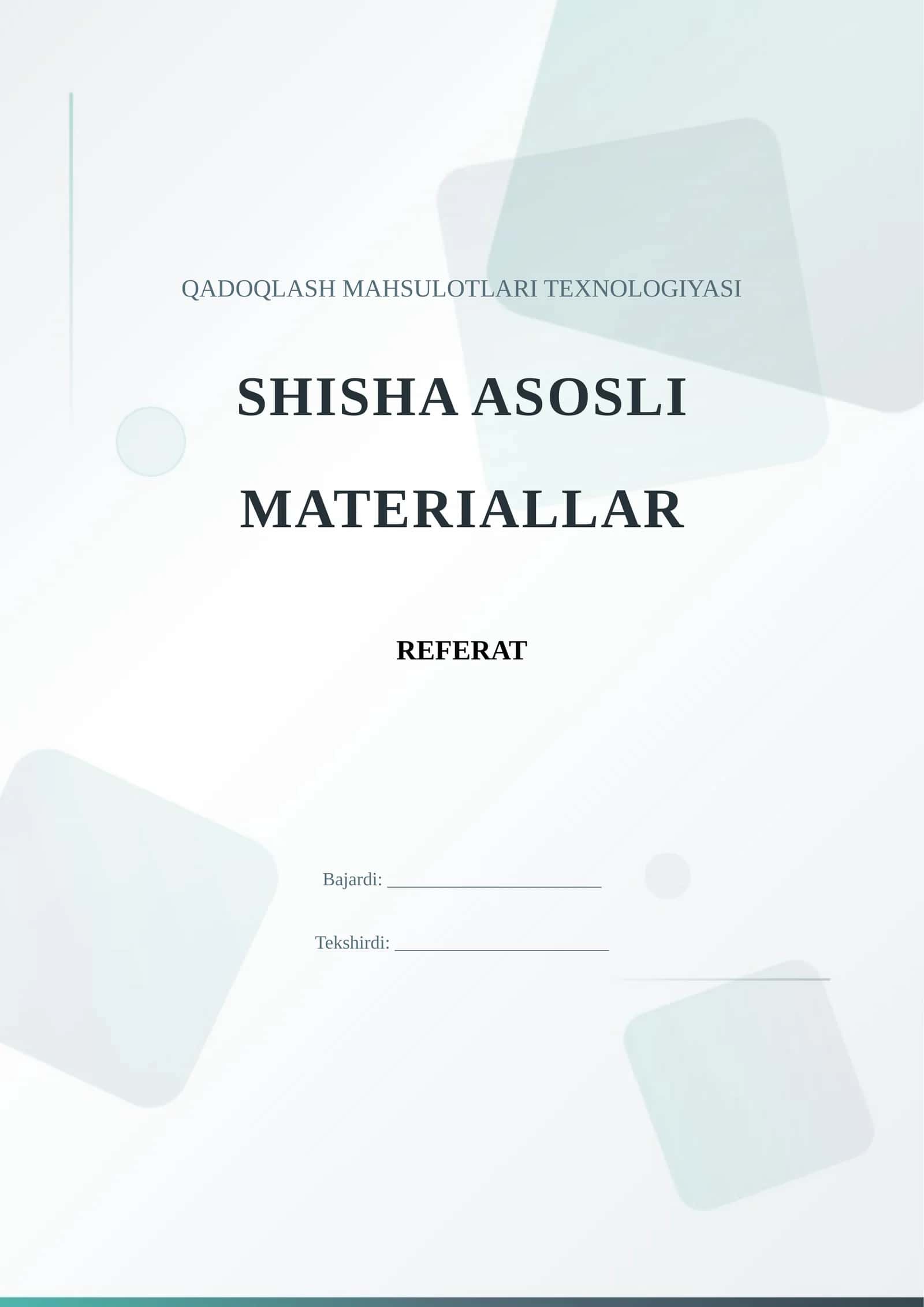 QADOQLASH MAHSULOTLARI TEXNOLOGIYASI SHISHA ASOSLI MATERIALLAR REFERAT