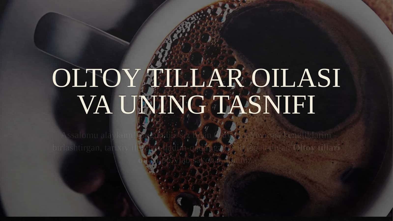 Oltoy Tillari Oilasi va Uning Tasnifi