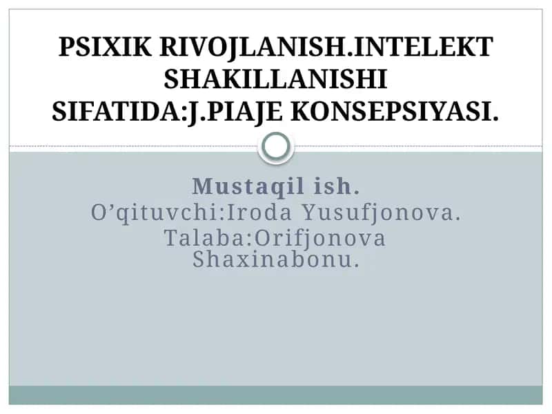 PSIXIK RIVOJLANISH.INTELEKT SHAKILLANISHI SIFATIDA:J.PIAJE KONSEPSIYASI