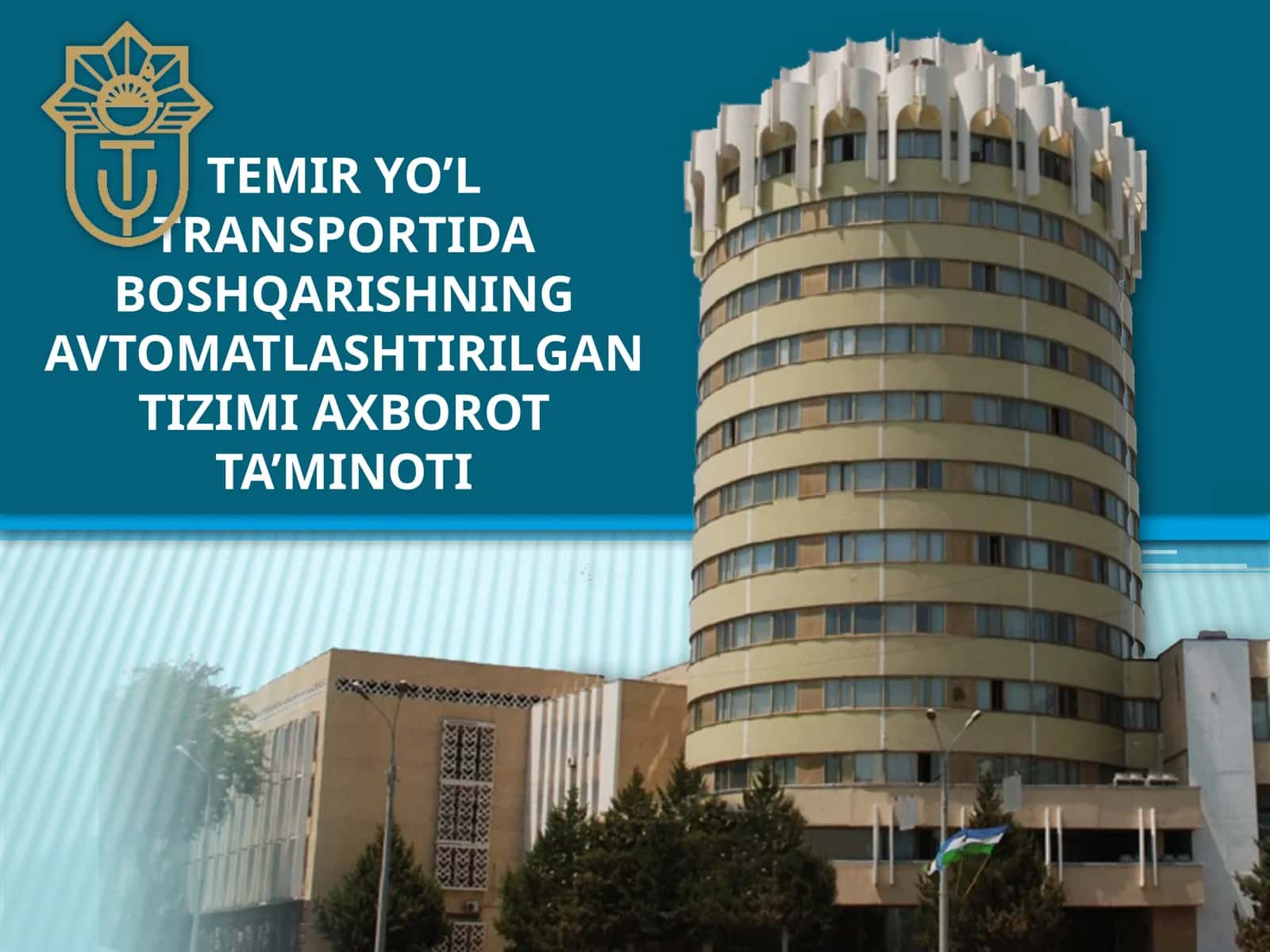 TEMIR YO’L TRANSPORTIDA BOSHQARISHNING AVTOMATLASHTIRILGAN TIZIMI AXBOROT TA’MINOTI