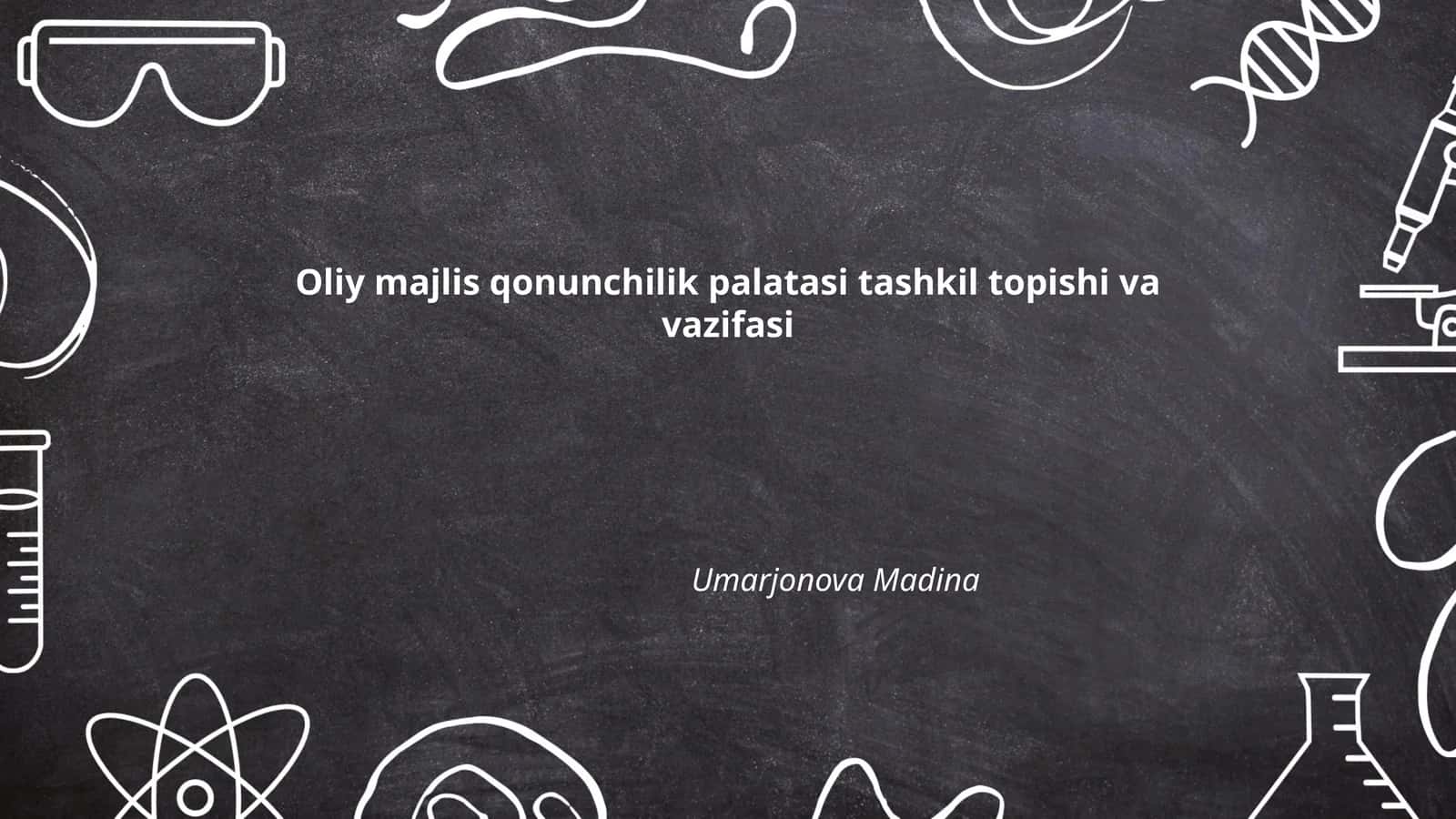 Oliy majlis qonunchilik palatasi tashkil topishi va vazifasi