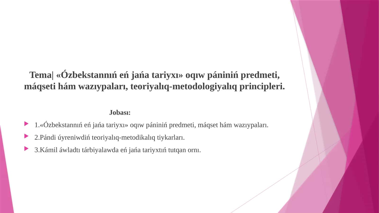 «Ózbekstannıńeńjańatariyxı»oqıwpáninińpredmeti,máqsetihámwazıypaları,teoriyalıq-metodologiyalıqprincipleri