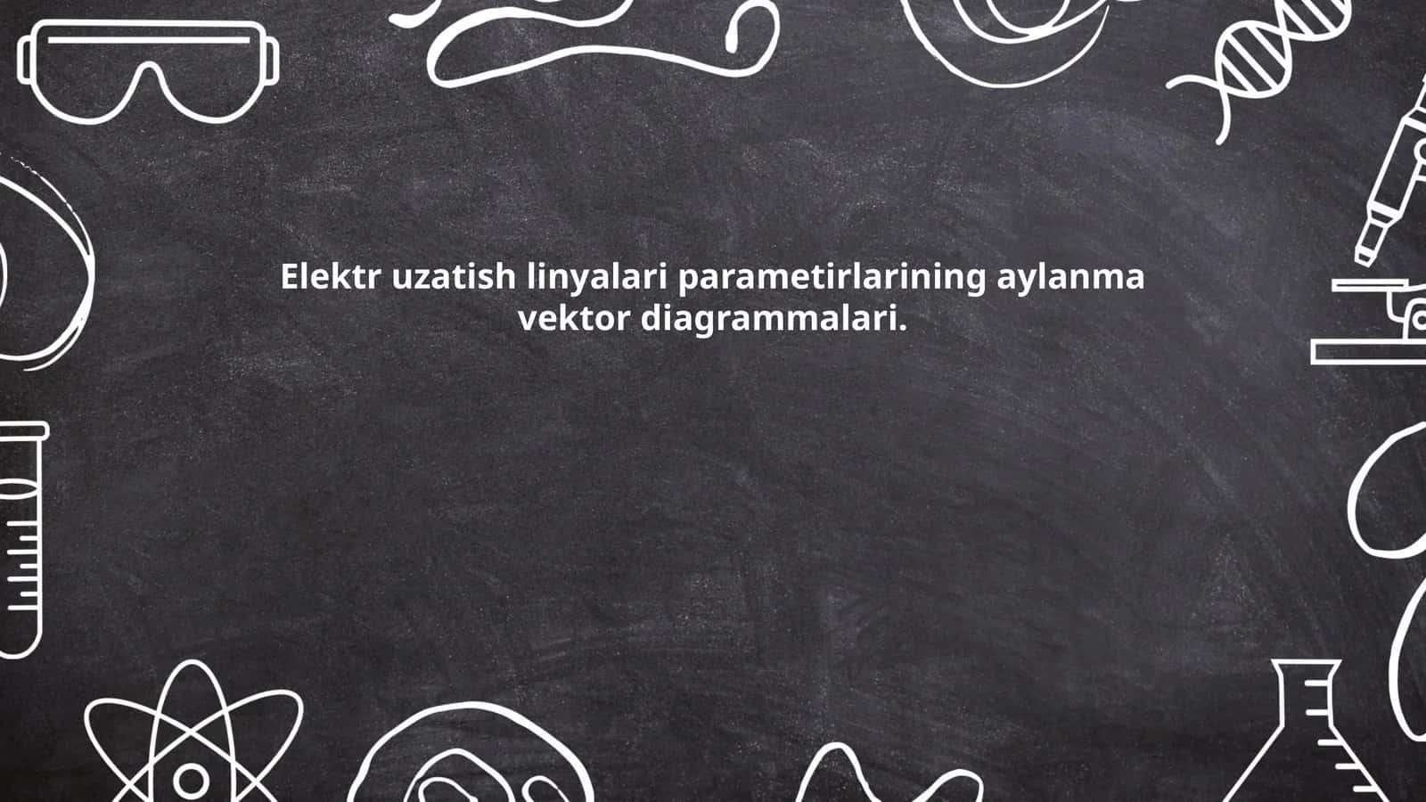 Elektr uzatish linyalari parametirlarining aylanma vektor diagrammalari