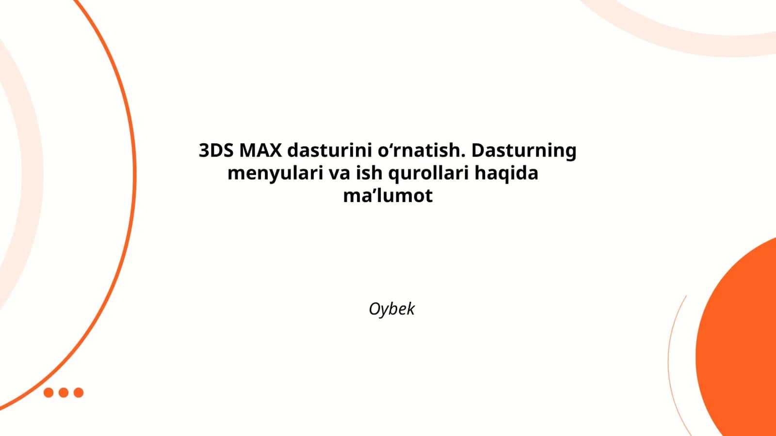 3DS MAX dasturini o‘rnatish. Dasturning menyulari va ish qurollari haqida ma’lumot