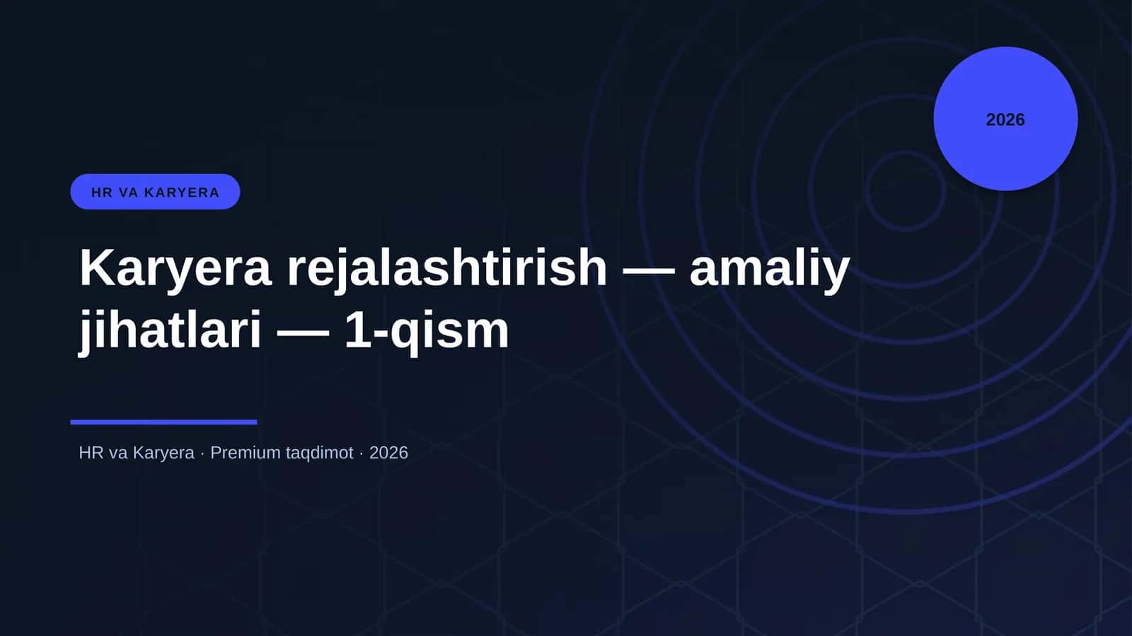 Karyera rejalashtirish — amaliy jihatlari — 1-qism