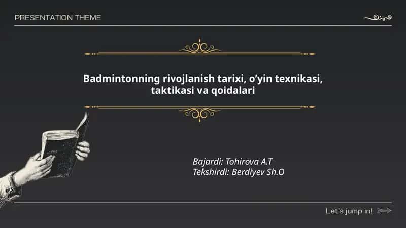 Badmintonning rivojlanish tarixi, o’yin texnikasi, taktikasi va qoidalari