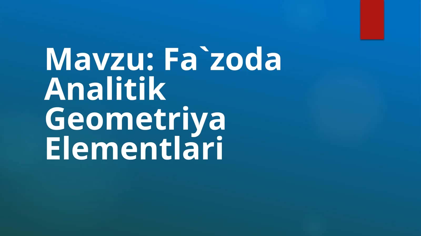 Fa`zoda Analitik Geometriya Elementlari