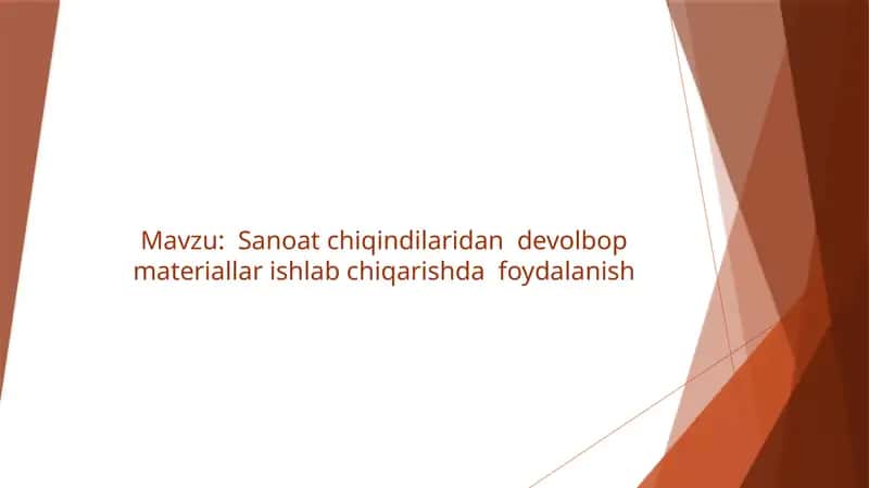 Sanoat chiqindilaridan  devolbop materiallar ishlab chiqarishda  foydalanish