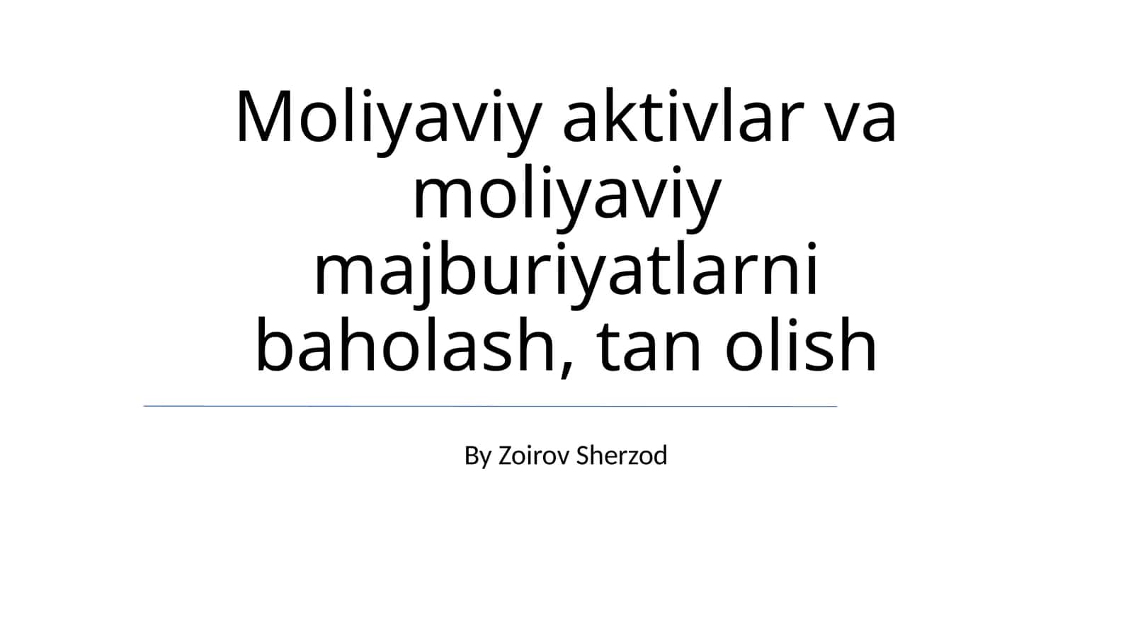 Moliyaviy aktivlar va moliyaviy majburiyatlarni baholash, tan olish