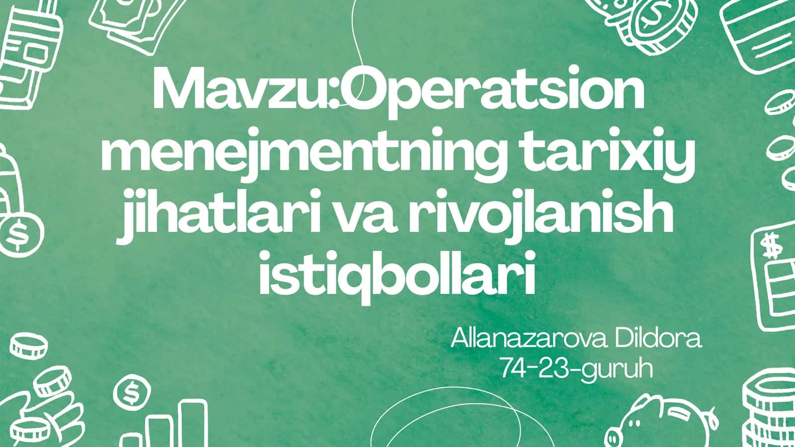 Operatsion menejmentning tarixiy jihatlari va rivojlanish istiqbollari