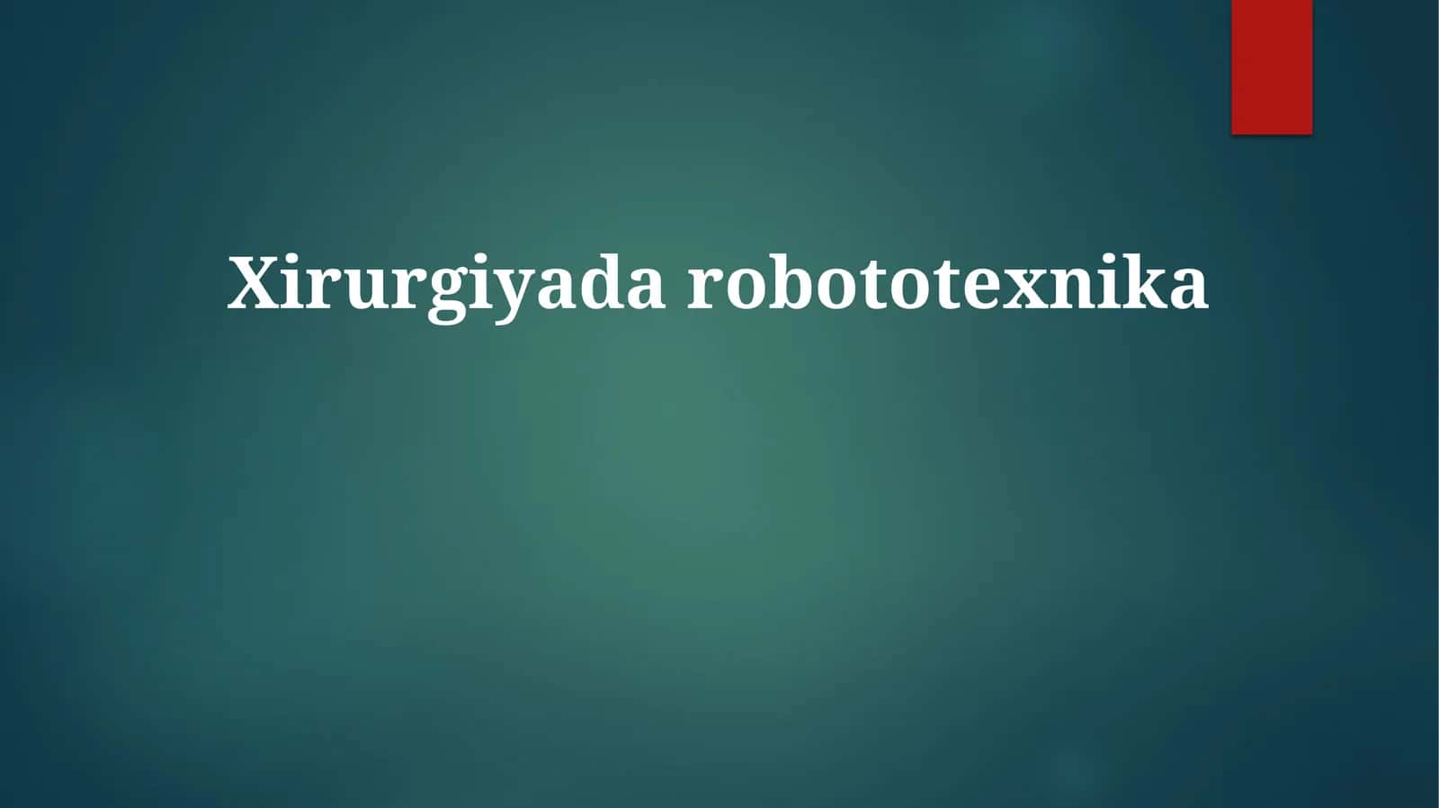 Xirurgiyada robototexnika