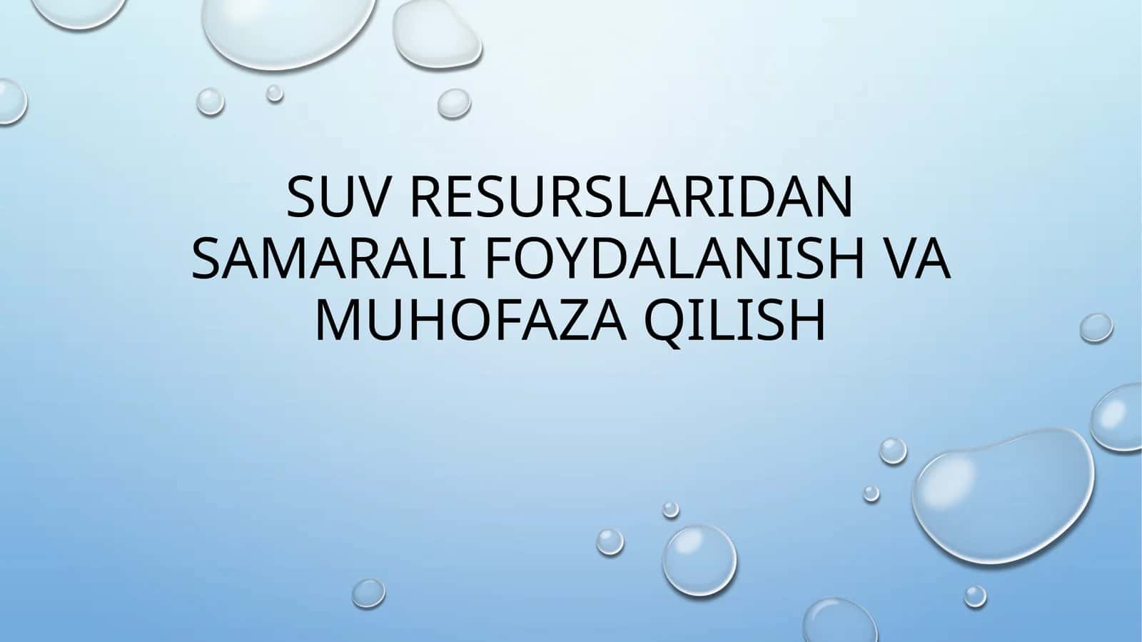 SUV RESURSLARIDAN SAMARALI FOYDALANISH VA MUHOFAZA QILISH