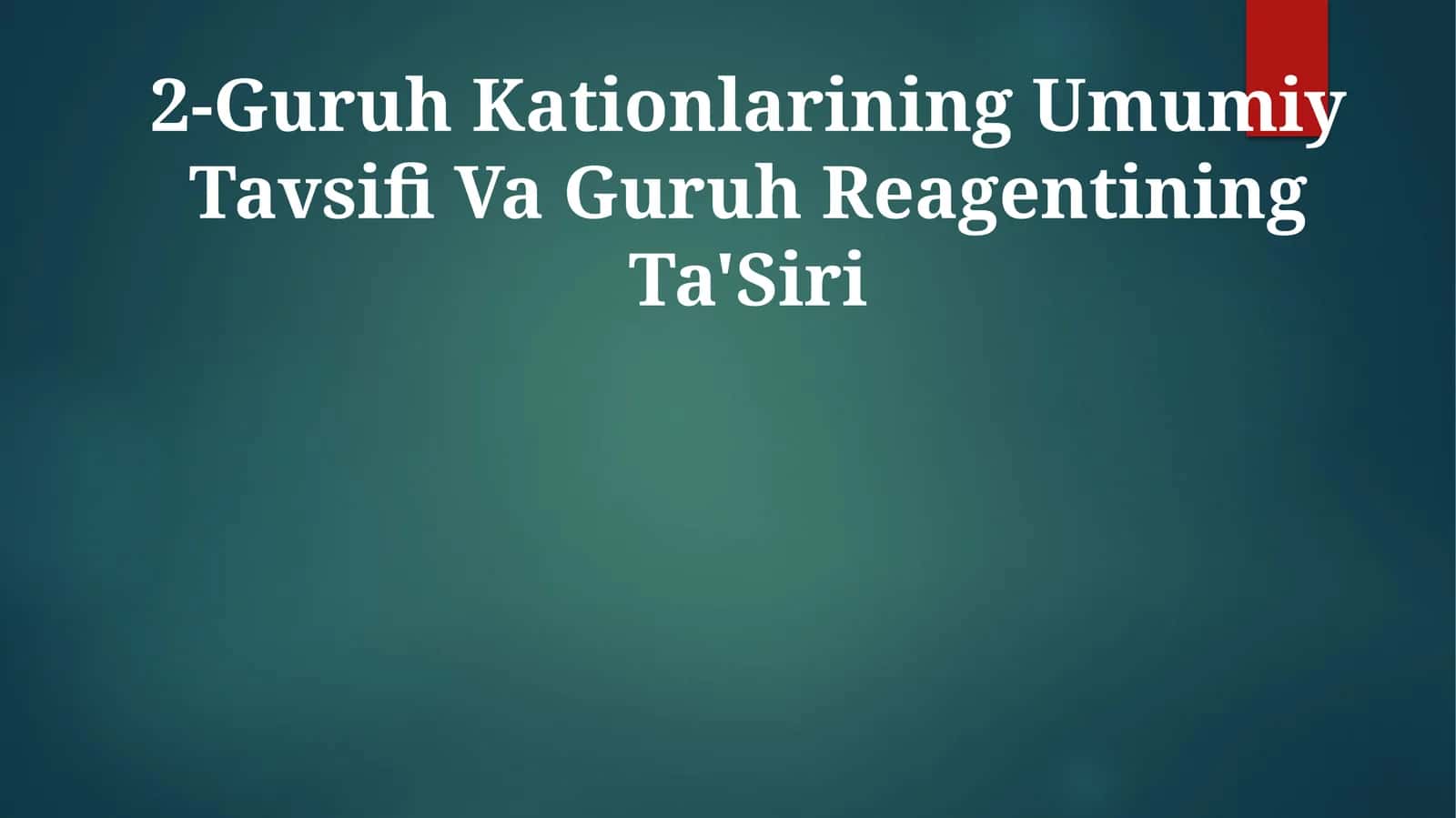 2-Guruh Kationlarining Umumiy Tavsifi Va Guruh Reagentining Ta'Siri