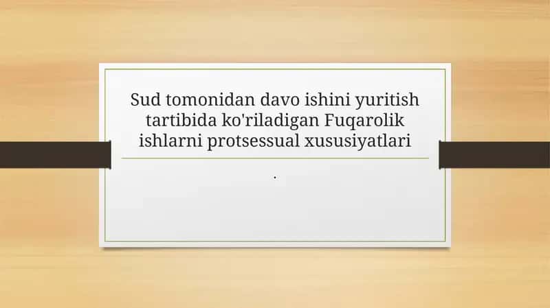 Fuqarolik ishlarini yuritishda sudning roli