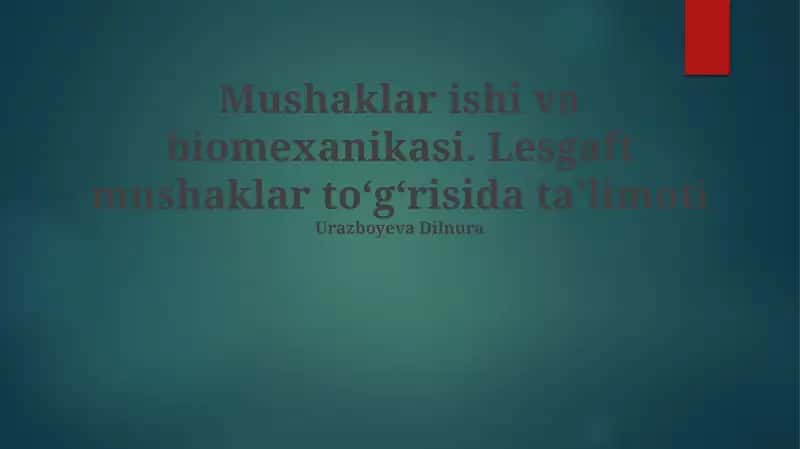 Mushaklar ishi va biomexanikasi. Lesgaft mushaklar toʻgʻrisida taʼlimoti
